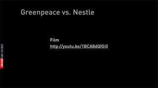 Greenpeace vs. Nestle


        Film
        http://youtu.be/1BCA8dQfGi0
 