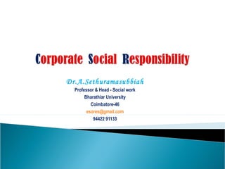 Dr.A.Sethuramasubbiah 
Professor & Head - Social work 
Bharathiar University 
Coimbatore-46 
esores@gmail.com 
94422 91133 
 
