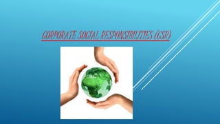 CORPORATE SOCIAL RESPONSIBILITIES (CSR)
 
