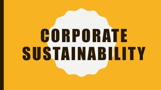 CORPORATE
SUSTAINABILITY
 