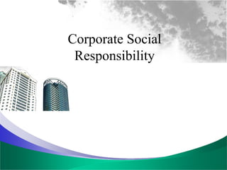 Corporate Social
Responsibility
 