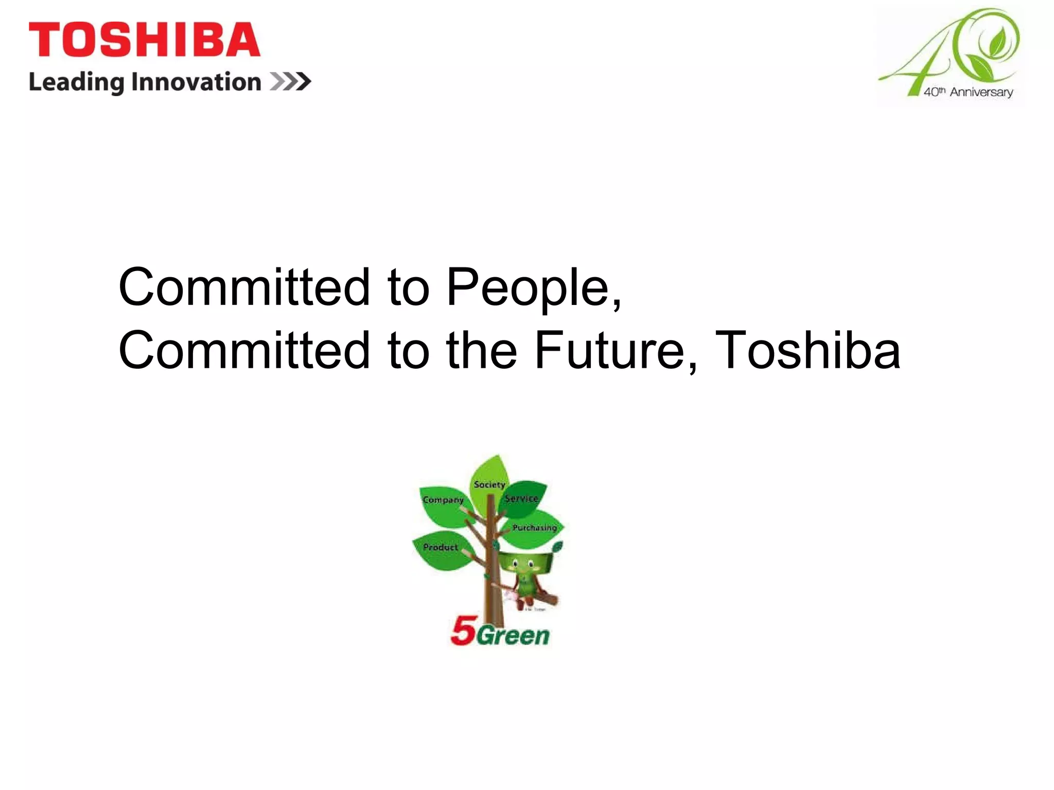 Committed to People, Committed to the Future, Toshiba 