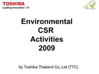 Environmental CSR  Activities 2009 by Toshiba Thailand Co.,Ltd (TTC) 