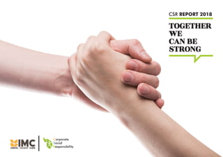 CSR REPORT 2018
Corporate
ocialS
esponsibilityR
TOGETHER
WE
CAN BE
STRONG
 