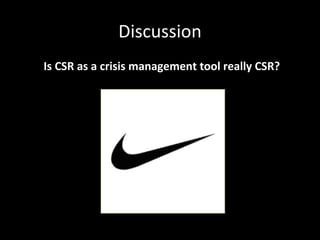 Discussion Is CSR as a crisis management tool really CSR? 