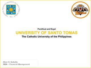 `
Pontifical and Royal
UNIVERSITY OF SANTO TOMAS
The Catholic University of the Philippines
 