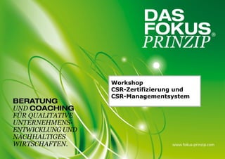 Workshop
CSR-Zertifizierung und
CSR-Managementsystem
 