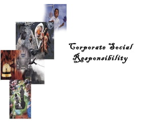 Corporate Social
 Responsibility
 