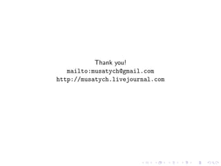 Thank you!
   mailto:musatych@gmail.com
http://musatych.livejournal.com
 