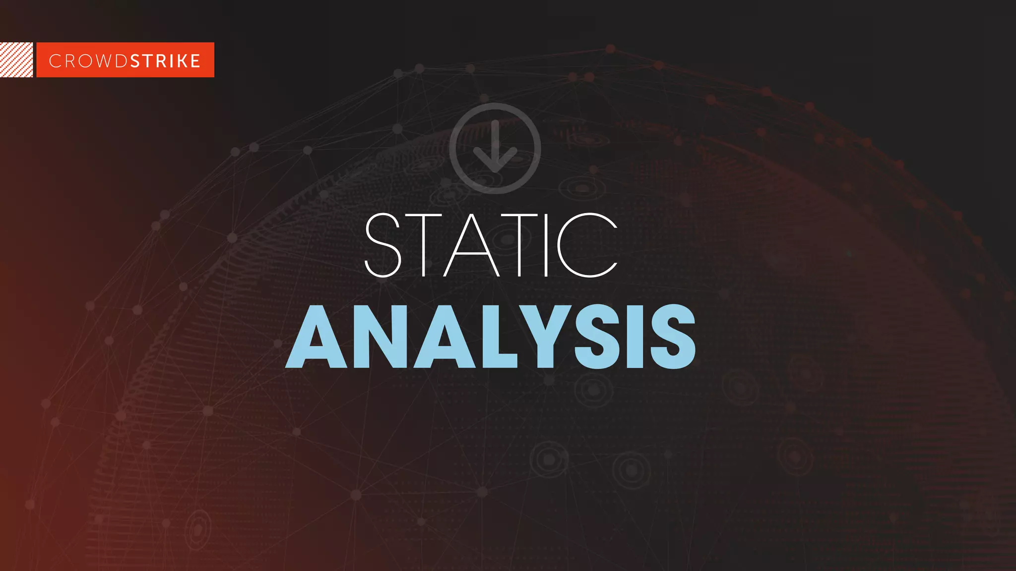 STATIC
ANALYSIS
 