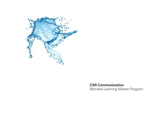 CSR Communication 
Blended Learning Master Program 
 