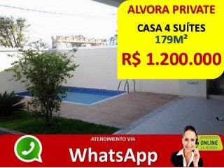 ALVORA PRIVATE
CASA 4 SUÍTES
179M²
R$ 1.200.000
 