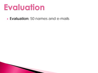    Evaluation: 50 names and e-mails
 