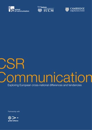 CSR
CSR
 Disclosure
Communication
 Exploring European cross-national differences and tendencies




 Partnership with




                            1
 