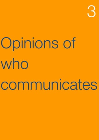 3
Opinions of
who
communicates

         26
 
