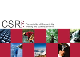 Corporate Social Responsibility
Training and Staff Development
 