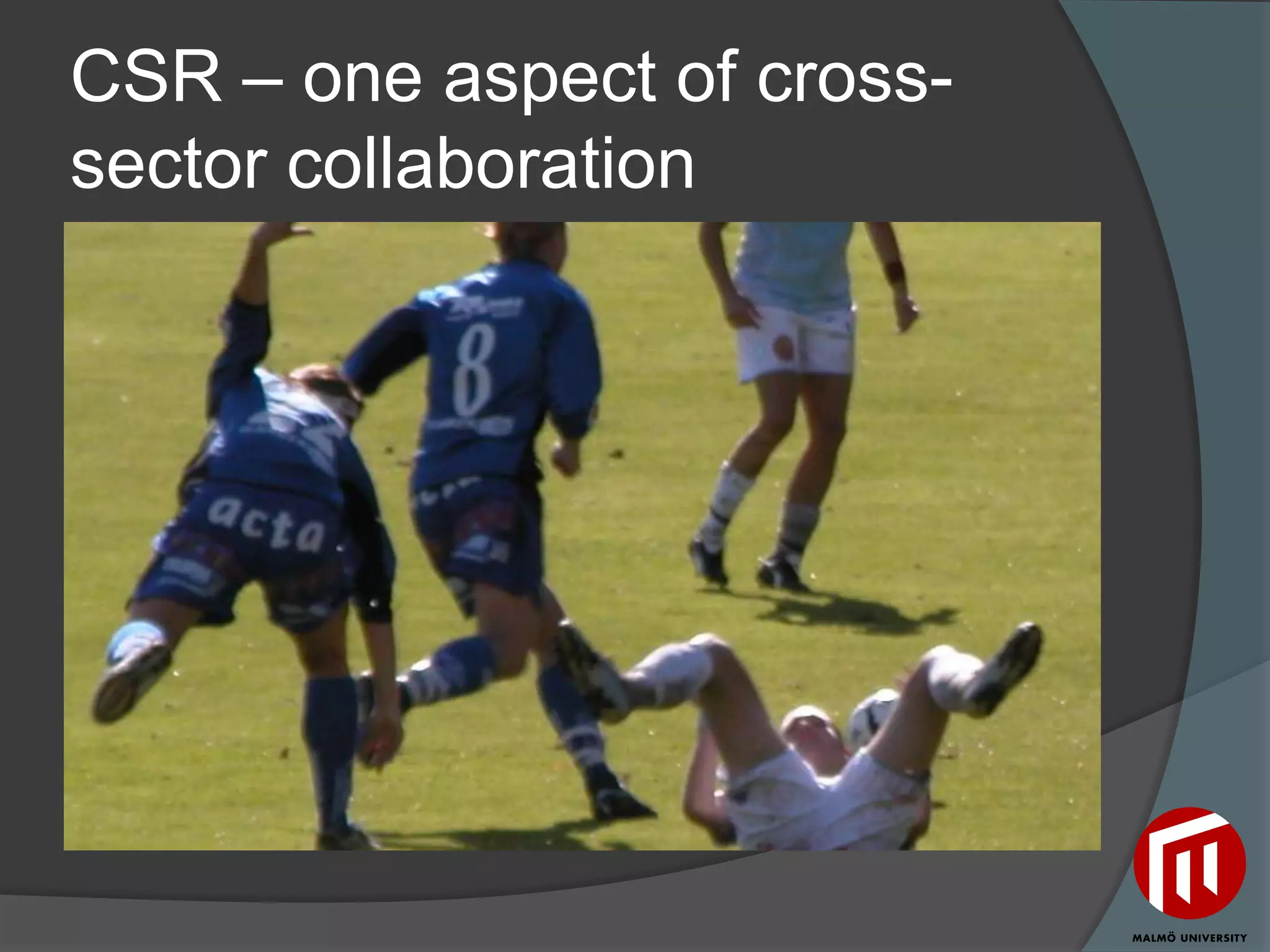 CSR – one aspect of cross-
sector collaboration
 