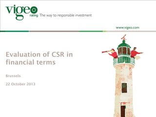 Evaluation of CSR in
financial terms
Brussels
22 October 2013

 