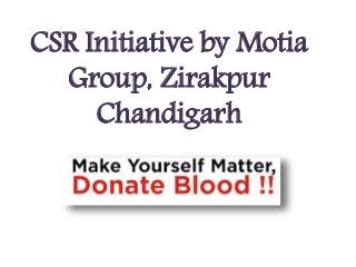 CSR Initiative by Motia
Group, Zirakpur
Chandigarh
 