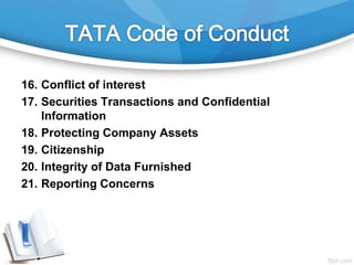 16. Conflict of interest
17. Securities Transactions and Confidential
Information
18. Protecting Company Assets
19. Citizenship
20. Integrity of Data Furnished
21. Reporting Concerns
 