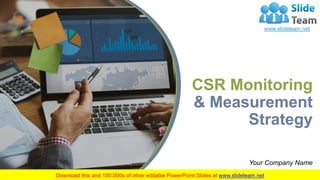 CSR Monitoring
& Measurement
Strategy
Your Company Name
 