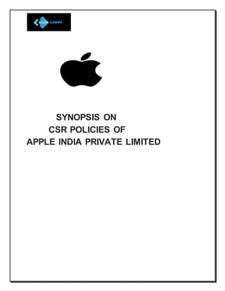 SYNOPSIS ON
CSR POLICIES OF
APPLE INDIA PRIVATE LIMITED
 