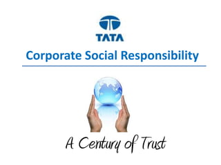 Corporate Social Responsibility
A Century of Trust
 