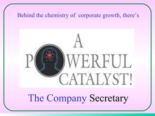 Behind the chemistry of  corporate growth, there’s The Company  Secretary 