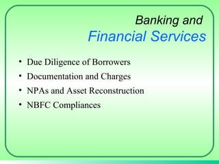 Due Diligence of Borrowers Documentation and Charges NPAs and Asset Reconstruction NBFC Compliances Banking and  Financial Services 
