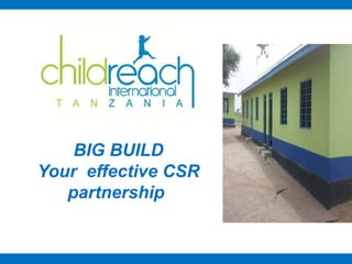 BIG BUILD
Your effective CSR
partnership
 