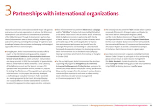 3         Partnerships with international organizations

Veolia Environnement continued to work with major UN agencies         ■ Veolia Environnement has joined the World Urban Campaign          ■ The company has also joined the “R20” Climate Action Coalition
and various civil society organizations to achieve the Millennium      and the “100 Cities” initiative, both launched by UN-Habitat        composed of the world’s 20 largest regions and headed by
Development Goals and meet its commitments as a member                 at the World Urban Forum in Rio de Janeiro, Brazil, in February     the United Nations Development Program (UNDP)
of the Global Compact. Through its development partnerships            2010. Veolia Environnement, in partnership with the city            and the United Nations Environment Program (UNEP),
Veolia Environnement seeks to foster solidarity between regions        of Rabat, Morocco, is to participate in these initiatives, which    the objective of which is to establish Regional Climate Plans.
and communities by promoting the exchange of experience and            will enable many of the world’s largest cities to improve           For this novel initiative, Veolia Environnement will work with
knowledge between cities and towns and applying methodological         their environmental performance and beneﬁt from the                 the International Chamber of Commerce and the Association
approaches. Here are some examples:                                    exchange of experience and knowledge in a decentralized             of European Regions to provide a comprehensive analysis
                                                                       framework of cooperation between the developing countries.          of the factors that inﬂuence climate in a given region.
■ For eight years, Veolia Environnement has served as oﬃcial           Veolia Environnement sits on the World Urban Campaign
 expert to the UN-Habitat working group that prepared                  Steering Committee, which held its ﬁrst meeting in Shanghai        ■ Last, Veolia Environnement is regularly invited by the United
 the International Guidelines on Decentralization and Access           in October 2010.                                                    Nations Global Compact to participate in focus and working
 to Basic Services for All (i.e., water, sanitation, transportation                                                                        groups on such issues as water resource management
 and energy services). In 2010, the municipality of Aguascalientes,   ■ For the past eight years, Veolia Environnement has also been       (the Water Mandate), climate disruption (as a member
 Mexico, where ProActiva Medio Ambiente, a joint subsidiary            supporting the program to Strengthen Local Governance               of the Caring for Climate working group at the Seoul conference
 of Veolia Environnement and the Spanish company FCC,                  to Improve the Management of Urban Services, sponsored by           in April 2010), and doing business in conﬂict zones.
 operates water and sanitation services, served as a pilot site        UNITAR, the United Nations Institute for Training and Research.
 for testing the eﬀectiveness of these guidelines in preventing        Many country managers from the company’s various divisions
 social exclusion. For this project the company developed              contributed their expertise in such areas as urban mobility,
 a methodological evaluation framework that it presented               waste collection and water services management
 at a meeting organized by the French Ministry of Foreign              at 12 seminars organized in 2010.
 and European Aﬀairs in October 2010 and that could serve
 to extend this approach to other regions on other continents.




                                                                                              Veolia Environnement — Managing societal performance / Partnerships with international organizations          23
 