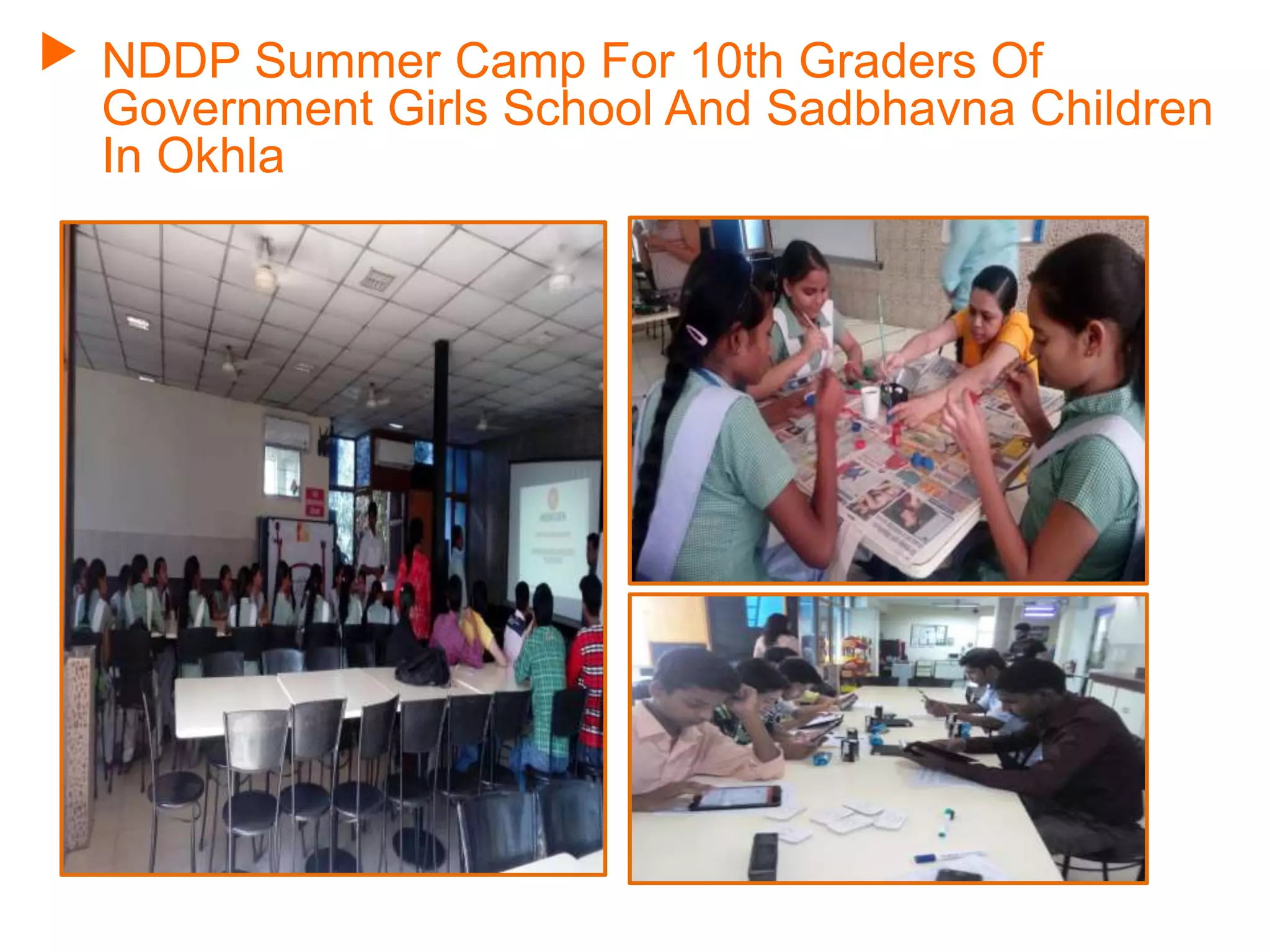 NDDP Summer Camp For 10th Graders Of
Government Girls School And Sadbhavna Children
In Okhla
 