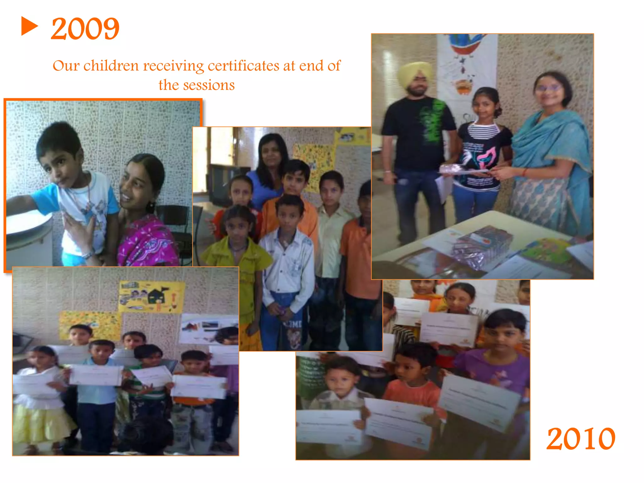 2009
Our children receiving certificates at end of
the sessions
2010
 