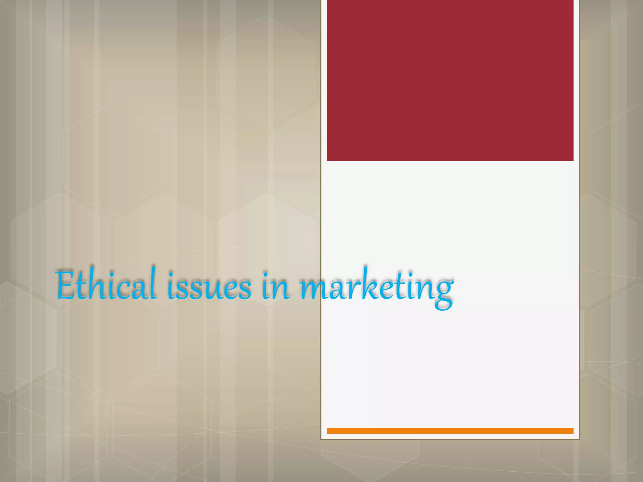 Ethical issues in marketing