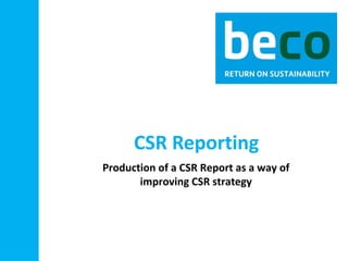CSR Reporting Production of a CSR Report as a way of improving CSR strategy 