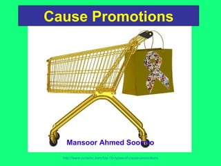 http://www.coneinc.com/top-10-types-of-cause-promotions Cause Promotions Mansoor Ahmed Soomro 