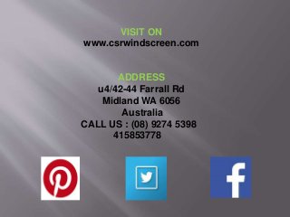 VISIT ON
www.csrwindscreen.com
ADDRESS
u4/42-44 Farrall Rd
Midland WA 6056
Australia
CALL US : (08) 9274 5398
415853778
 
