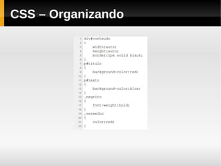 CSS – Organizando
 