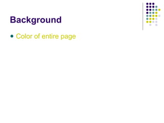 Background
Color of entire page
 