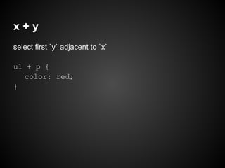 x+y
select first `y` adjacent to `x`
ul + p {
color: red;
}