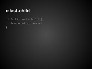 x:last-child
ul > li:last-child {
border-top: none;
}