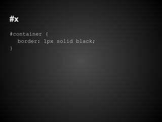 #x
#container {
border: 1px solid black;
}