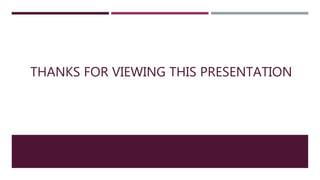 THANKS FOR VIEWING THIS PRESENTATION
 