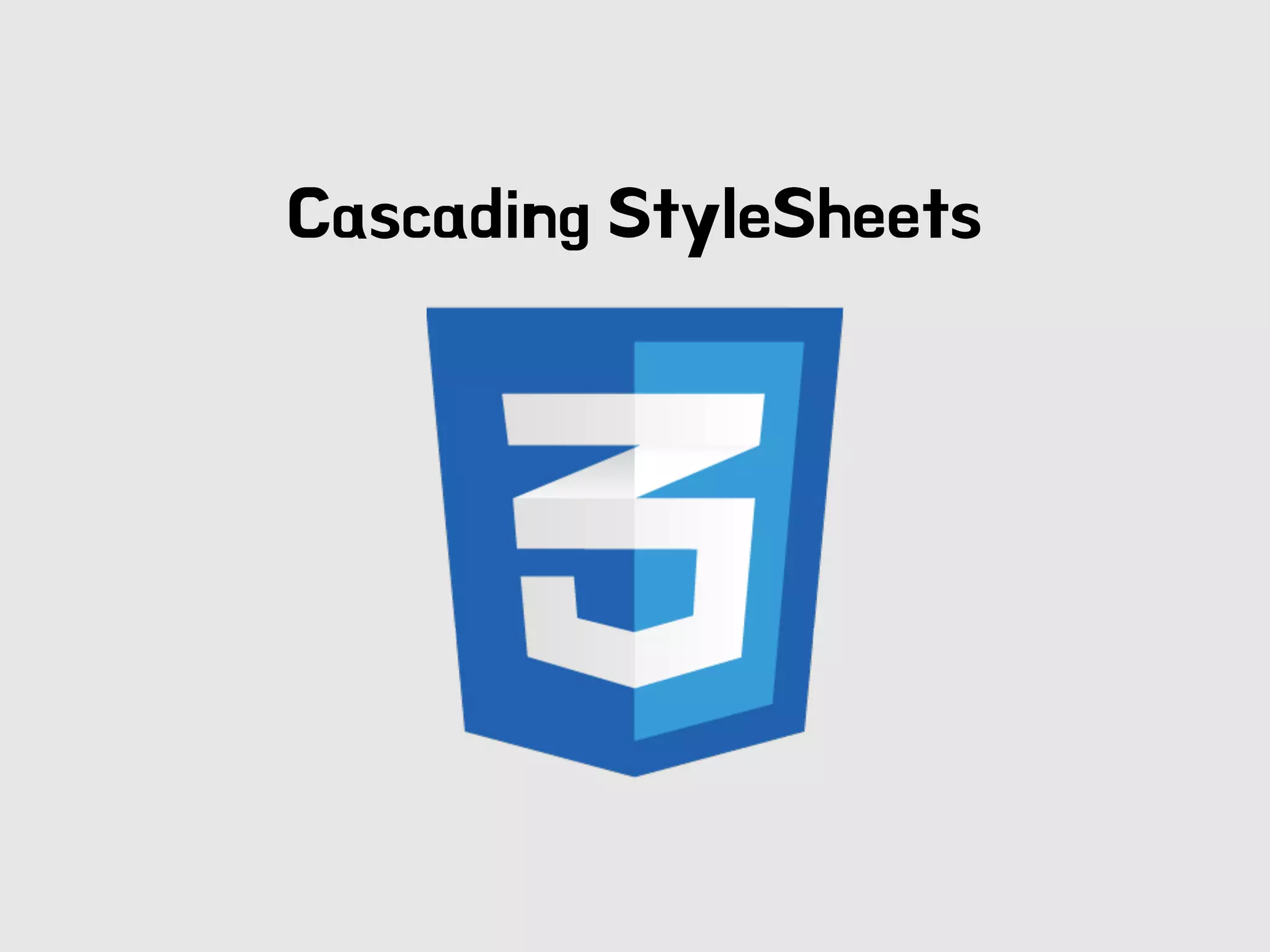 Cascading StyleSheets
 