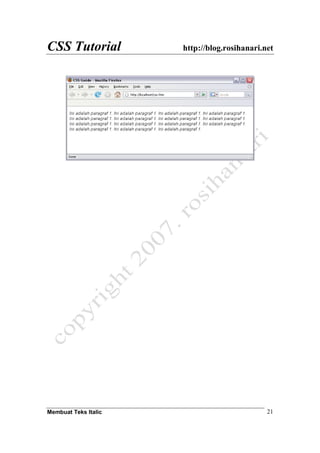 CSS Tutorial http://blog.rosihanari.net
Membuat Teks Italic 21
 