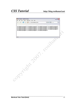 CSS Tutorial http://blog.rosihanari.net
Membuat Teks Tebal (Bold) 23
 