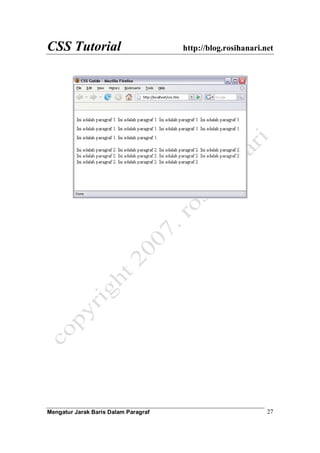 CSS Tutorial http://blog.rosihanari.net
Mengatur Jarak Baris Dalam Paragraf 27
 