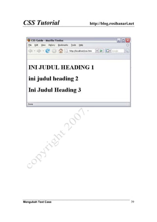 CSS Tutorial http://blog.rosihanari.net
Mengubah Text Case 39
 