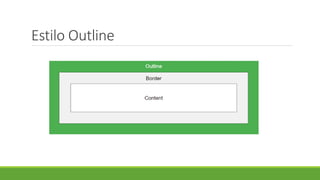 Estilo Outline
 