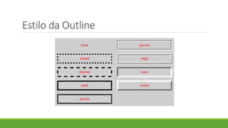 Estilo da Outline
 